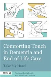Book cover of Comforting Touch in Dementia and End of Life Care by James Goldschmidt