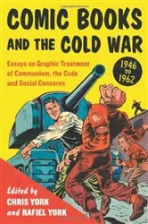 Book cover of Comic Books and the Cold War, 1946-1962 by Chris York