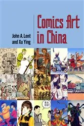 Book cover of Comics Art in China by John A. Lent
