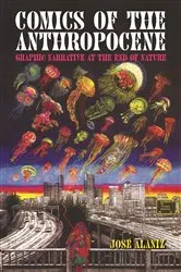 Book cover of Comics of the Anthropocene by José Alaniz