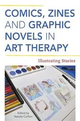 Book cover of Comics, Zines, and Graphic Novels in Art Therapy by Natalie Rae Carlton