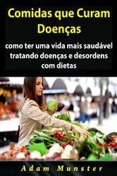 Book cover of Comidas que Curam Doenças by Hiddenstuff Entertainment