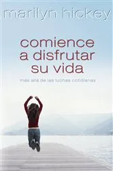 Book cover of Comience a disfrutar su vida by Marilyn Hickey