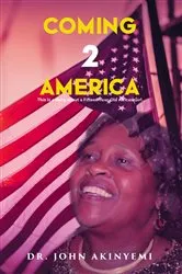 Book cover of Coming 2 America by Akinyemi, Dr. John, Ayoola
