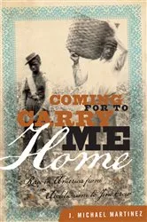Book cover of Coming for to Carry Me Home by J. Michael Martinez