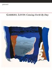 Book cover of Coming Forth by Day by Gabriel Levin