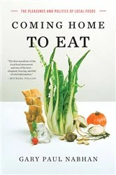 Book cover of Coming Home to Eat: The Pleasures and Politics of Local Foods by N/A