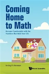 Book cover of Coming Home To Math: Become Comfortable With The Numbers That Rule Your Life by Unknown