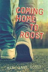 Book cover of Coming Home to Roost by Mary-anne Scott