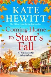 Book cover of Coming Home to Starr's Fall by Kate Hewitt