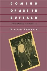 Book cover of Coming Of Age In Buffalo by William Graebner
