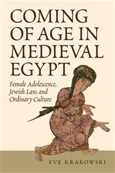 Book cover of Coming of Age in Medieval Egypt by Eve Krakowski
