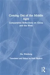 Book cover of Coming Out of the Middle Ages by Weizheng Zhu