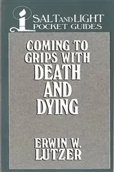 Book cover of Coming to Grips with Death and Dying by Erwin Lutzer