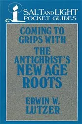 Book cover of Coming to Grips with the Antichrist's New Age Roots by Erwin Lutzer