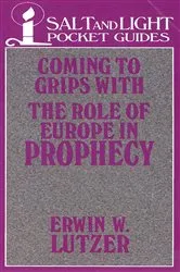 Book cover of Coming to Grips with the Role of Europe in Prophecy by Erwin Lutzer