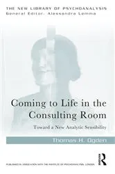 Book cover of Coming to Life in the Consulting Room by Thomas H. Ogden