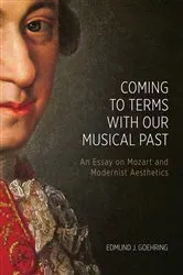 Book cover of Coming to Terms with Our Musical Past by Edmund J. Goehring