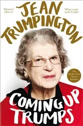 Book cover of Coming Up Trumps: A Memoir by Jean Trumpington