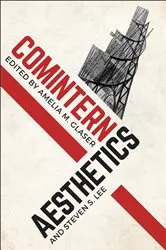 Book cover of Comintern Aesthetics by Amelia Glaser