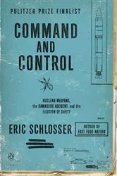 Book cover of Command and Control by Eric Schlosser