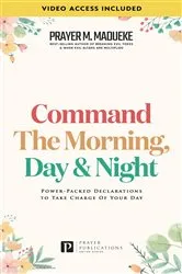 Book cover of Command the Morning, Day and Night by Prayer M. Madueke