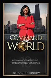 Book cover of Command Your World by Bonnie Winfrey