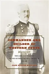Book cover of Commander and Builder of Western Forts by Jack Stokes Ballard