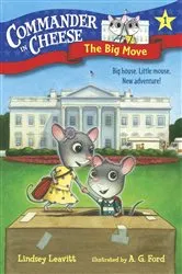 Book cover of Commander in Cheese #1: The Big Move by Lindsey Leavitt
