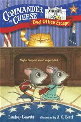 Book cover of Commander in Cheese #2: Oval Office Escape by Lindsey Leavitt