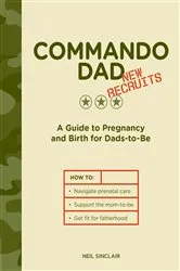 Book cover of Commando Dad: New Recruits by Neil Sinclair