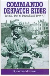 Book cover of Commando Despatch Rider by Raymond Mitchell