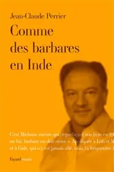 Book cover of Comme des barbares en Inde by Jean-Claude Perrier
