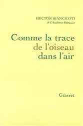 Book cover of Comme la trace de l'oiseau dans l'air by Hector Bianciotti