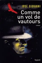 Book cover of Comme un vol de vautours by José Giovanni