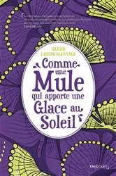 Book cover of Comme une mule qui apporte une glace au soleil by Sarah Lapido Manyika