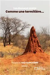 Book cover of Comme une termitière... by Tolo Bismarck Sanon