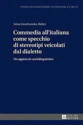 Book cover of Commedia all'italiana come specchio di stereotipi veicolati dal dialetto by Katarzyna Wolowska