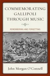 Book cover of Commemorating Gallipoli through Music by John Morgan O'Connell