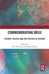 Book cover of Commemorating Meiji by D.V. Botsman