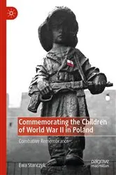 Book cover of Commemorating the Children of World War II in Poland by Ewa Stańczyk