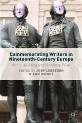Book cover of Commemorating Writers in Nineteenth-Century Europe by J. Leerssen