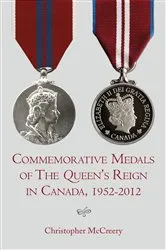 Book cover of Commemorative Medals of The Queen's Reign in Canada, 1952–2012 by Christopher McCreery