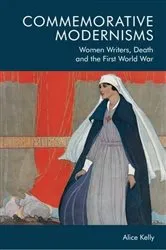 Book cover of Commemorative Modernisms by Alice Kelly