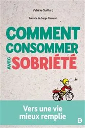 Book cover of Comment consommer avec sobriété by Serge Tisseron
