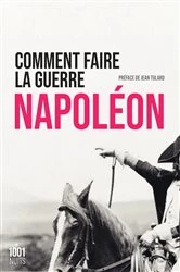 Book cover of Comment faire la guerre by Napoléon