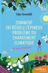 Book cover of Comment j'ai résolu l'épineux problème du changement climatique (et trouvé l'amour) by Sofia Giovanditti
