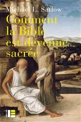 Book cover of Comment la Bible est devenue sacrée by Michael Satlow