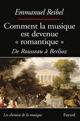 Book cover of Comment la musique est devenue romantique by Emmanuel Reibel