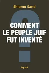 Book cover of Comment le peuple juif fut inventé by Shlomo Sand